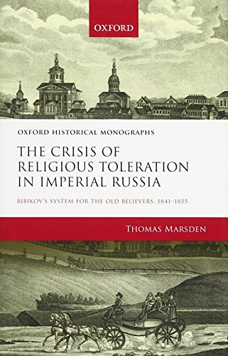 The Crisis Of Religious Toleration In Imperial Russia Bibikovs System For The Old Believers 18411855 1st Edition Marsden