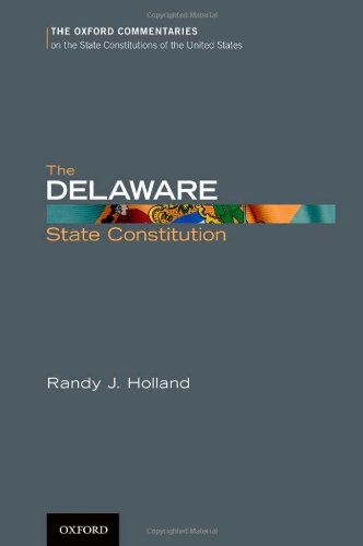 The Delaware State Constitution 1st Edition Holland Randy James