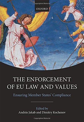 The Enforcement Of Eu Law And Values Ensuring Member States Compliance 1st Edition Jakab