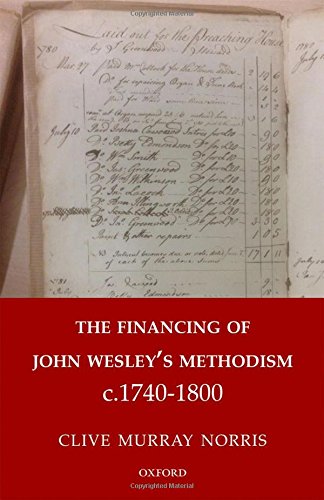 The Financing Of John Wesleys Methodism C17401800 1st Edition Norris