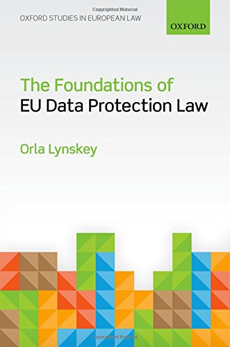 The Foundations Of Eu Data Protection Law 1st Edition Lynskey