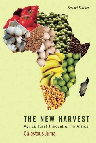 The New Harvest Agricultural Innovation In Africa Second Edition Juma