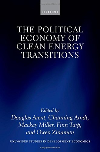 The Political Economy Of Clean Energy Transitions Wider Studies In Development Economics Illustrated Douglas Jay Arent