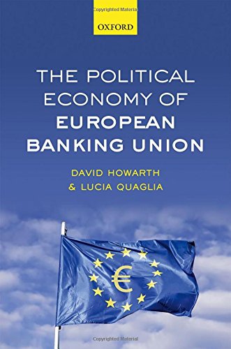 The Political Economy Of European Banking Union 1st Edition Howarth