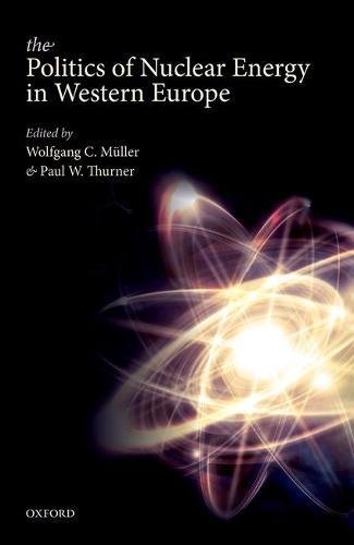 The Politics Of Nuclear Energy In Western Europe 1st Edition Wolfgang C Muller