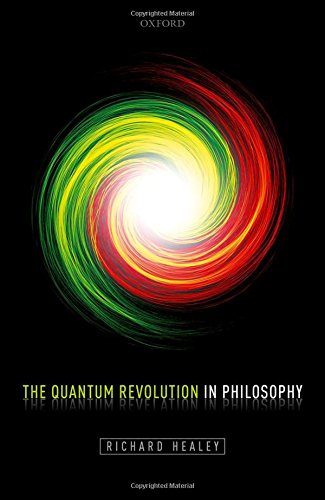 The Quantum Revolution In Philosophy 1st Edition Healey Richard