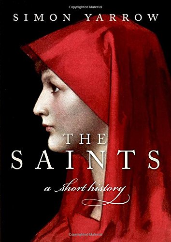 The Saints A Short History First Edition Yarrow Simon