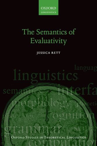 The Semantics Of Evaluativity 1st Edition Rett Jessica