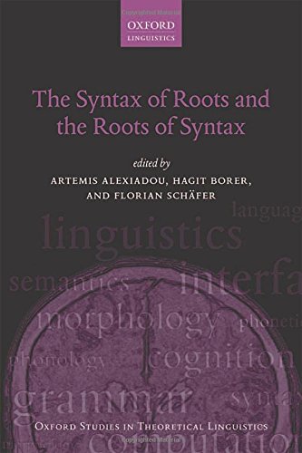 The Syntax Of Roots And The Roots Of Syntax 1st Edition Alexiadou