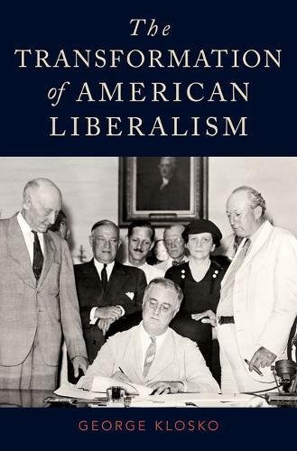 The Transformation Of American Liberalism 1st Edition Klosko