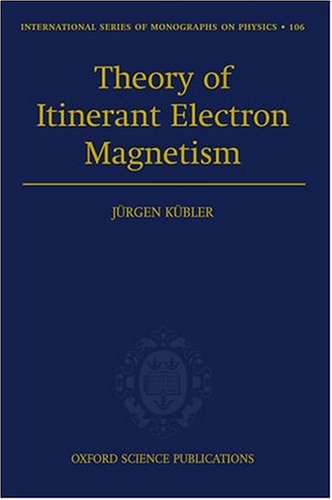 Theory Of Itinerant Electron Magnetism Rev Ed Kbler Jrgen