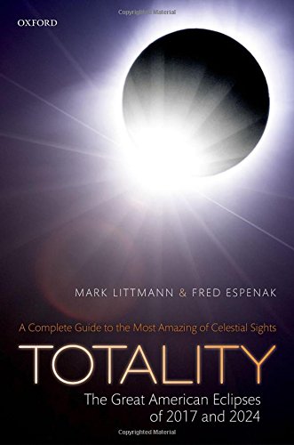 Totality The Great American Eclipses Of 2017 And 2024 First Edition Mark Littmann