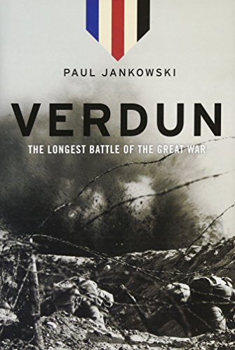 Verdun The Longest Battle Of The Great War 1st Edition Jankowski