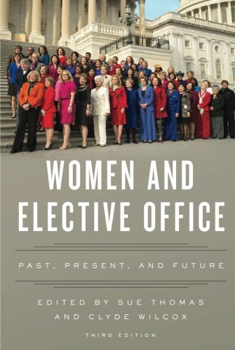 Women And Elective Office Past Present And Future Third Edition Thomas