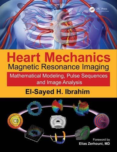 Heart Mechanics Magnetic Resonance Imagingmathematical Modeling Pulse Sequences And Image Analysis 1st Edition Elsayed H Ibrahim