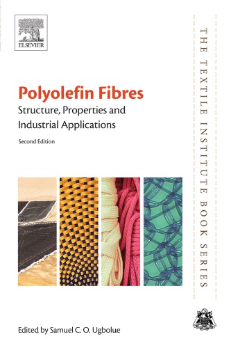Polyolefin Fibres Structure Properties And Industrial Applications 2nd Ed Ugbolue