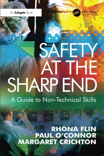 Safety At The Sharp End A Guide To Nontechnical Skills Repr Crichton