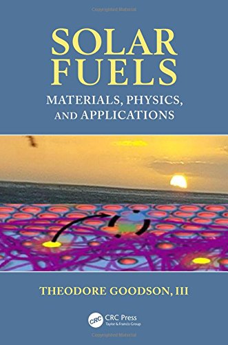 Solar Fuels Materials Physics And Applications 1st Edition Goodson