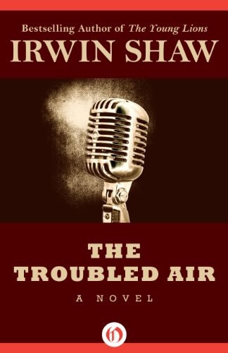 The Troubled Air Irwin Shaw