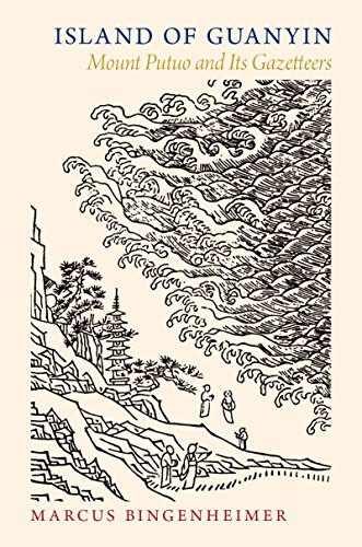 Island Of Guanyin Mount Putuo And Its Gazetteers Marcus Bingenheimer