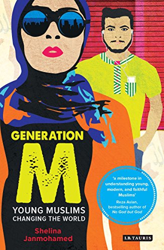 Generation M Young Muslims Changing The World Shelina Janmohamed