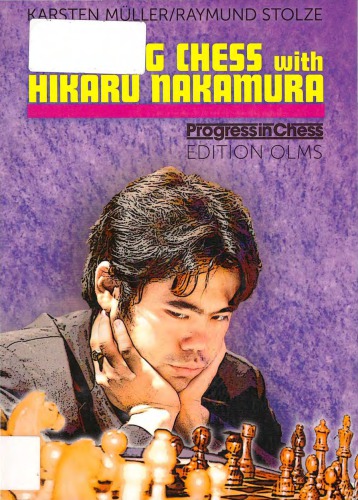 Fighting Chess With Hikaru Nakamura Karsten Muller Raymund Stolze