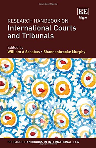 Research Handbook On International Courts And Tribunals William A Schabas