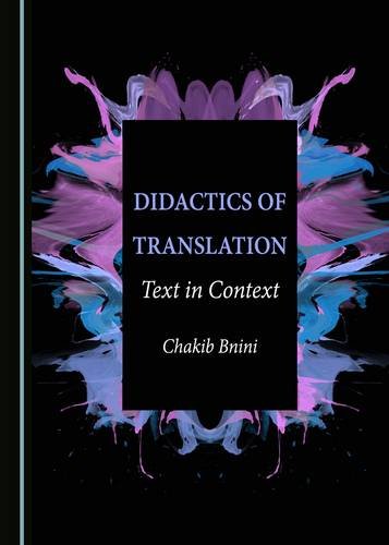Didactics Of Translation Text In Context 1st Edition Chakib Bnini