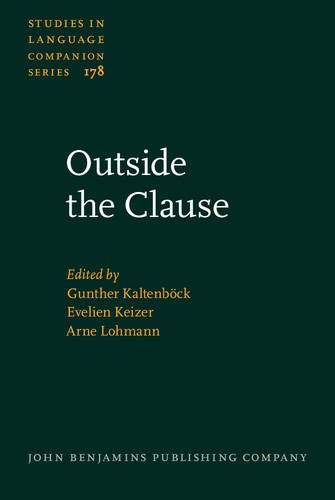 Outside The Clause Form And Function Of Extraclausal Constituents Gunther Kaltenbck