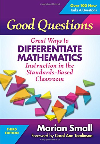 Good Questions Great Ways To Differentiate Mathematics Instruction In The Standardsbased Classroom Third Marian Small