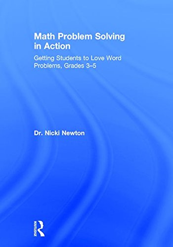 Math Problem Solving In Action Getting Students To Love Word Problems Grades 35 1st Edition Nicki Newton