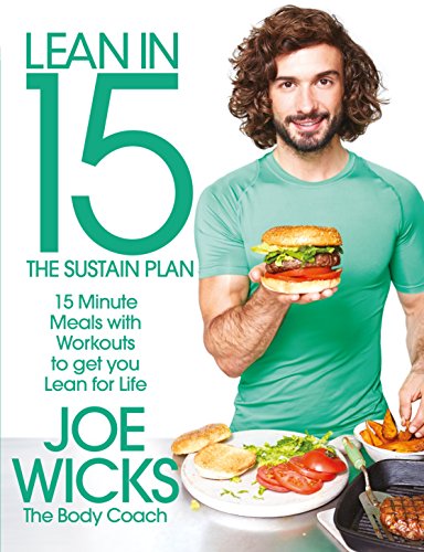 Lean In 15 The Sustain Plan 15 Minute Meals With Workouts To Get Lean And Strong For Life Joe Wicks