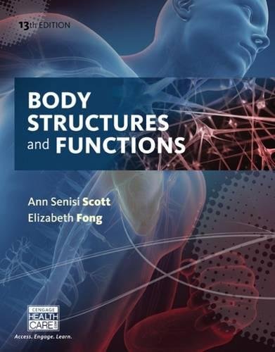 Body Structures And Functions 13th Edition Ann Senisi Scott Elizabeth Fong