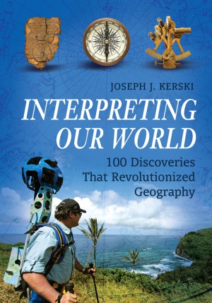 Interpreting Our World 100 Discoveries That Revolutionized Geography Joseph J Kerski