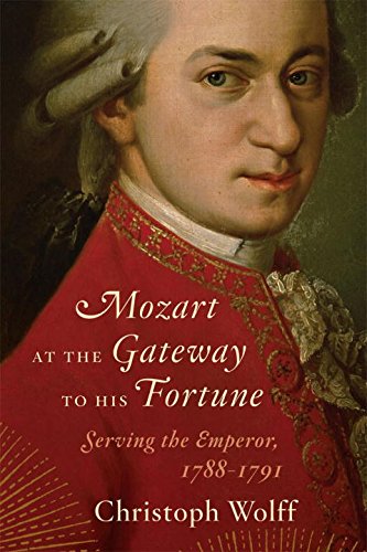Mozart At The Gateway To His Fortune Serving The Emperor 17881791 1st Christoph Wolff