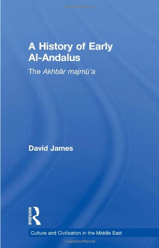 A History Of Early Alandalus The Akhbr Majma 1st Edition David James