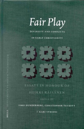 Fair Play Diversity And Conflicts In Early Christianity Essays In Honour Of Heikki Risnen Ismo Dunderberg Et Al Eds