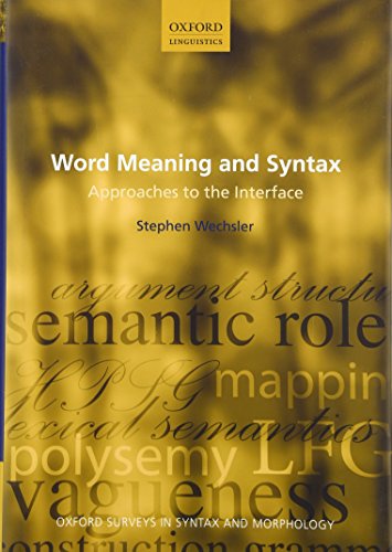 Word Meaning And Syntax Approaches To The Interface 1st Edition Stephen Wechsler