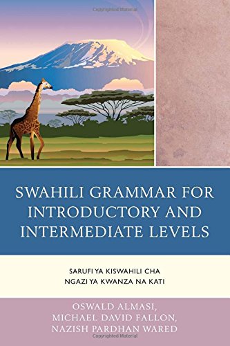 Swahili Grammar For Introductory And Intermediate Levels Sarufi Ya Kiswahili Cha Ngazi Ya Kwanza Na Kati Oswald Almasi