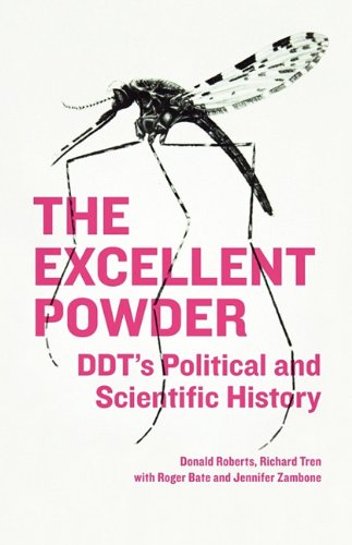 The Excellent Powder Ddts Political And Scientific History Donald Roberts