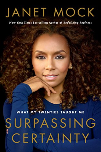 Surpassing Certainty What My Twenties Taught Me Janet Mock