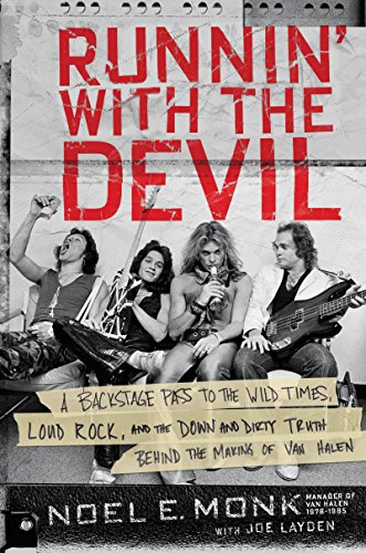 Runnin With The Devil A Backstage Pass To The Wild Times Loud Rock And The Down And Dirty Truth Behind The Making Of Van Halen 1st Edition Noel Monk