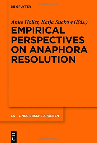 Empirical Perspectives On Anaphora Resolution Katja Suckow Anke Holler