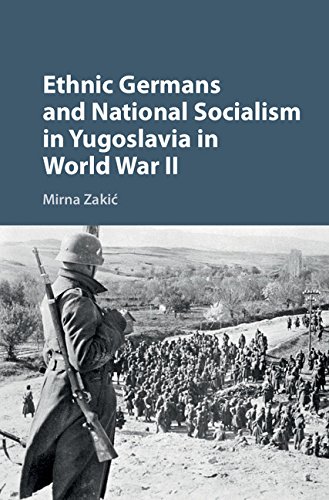 Ethnic Germans And National Socialism In Yugoslavia In World War Ii Mirna Zaki