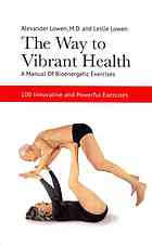 The Way To Vibrant Health Alexander Lowen