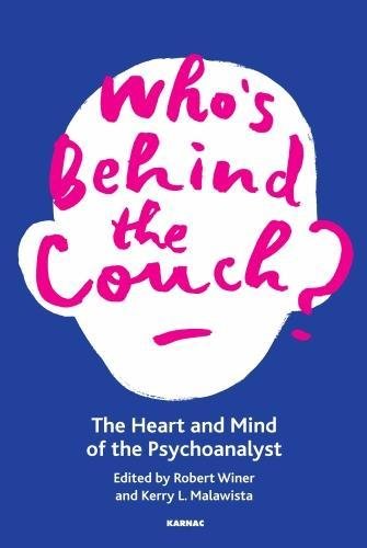 Whos Behind The Couch The Heart And Mind Of The Psychoanalyst Robert Winer