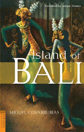Island Of Bali 1937 2015 Periplus Classics Series 1973th Edition Miguel Covarrubias