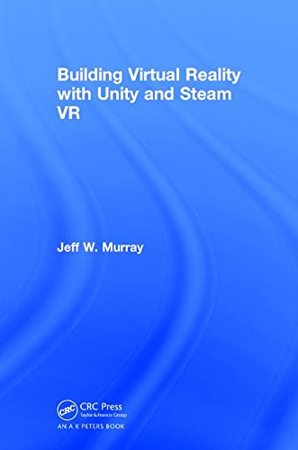 Building Virtual Reality With Unity And Steam Vr 1st Edition Jeff W Murray