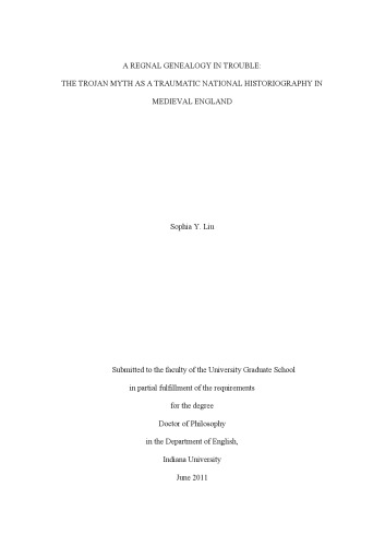 A Regnal Genealogy In Trouble The Trojan Myth As A Traumatic National Historiography In Medieval England Thesis Sophia Y Liu