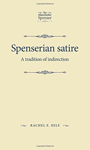 Spenserian Satire A Tradition Of Indirection Rachel E Hile